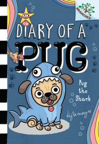 Pug the Shark: A Branches Book (Diary of a Pug #18) by Kyla May, Kyla May, 9798225074685