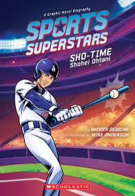 Sports Superstars: Sho-Time (Shohei Ohtani Graphic Novel Biography) by Andrea Debbink, Mike Anderson, 9798225083007