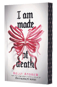 I Am Made of Death by Kelly Andrew, 9798225105280