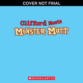 Monster Jam: Clifford Meets Monster Mutt! by Norman Bridwell, Shelby Curran, Giovanni Abeille, 9798225108069