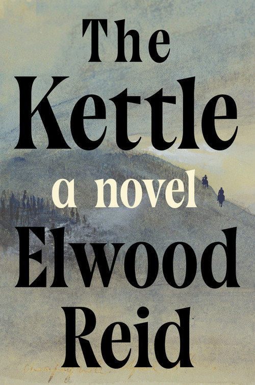 The Kettle (A Novel) by Elwood Reid, 9781640098213