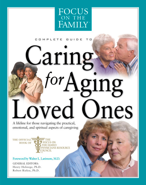 Caring for Aging Loved Ones by Focus on the Family, 9781414301600