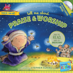 Tell Me about Praise and Worship by Stephen Elkins, 9781414396767