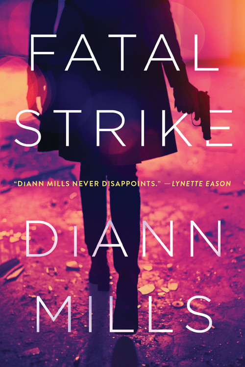Fatal Strike by DiAnn Mills, 9781496427106