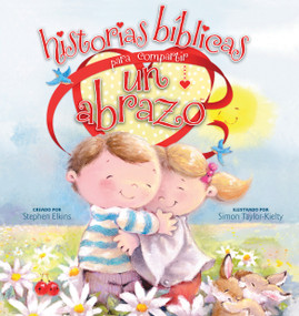 Historias bíblicas para compartir un abrazo (Spanish Edition) by Stephen Elkins, Simon Taylor-Kielty, 9781414383590