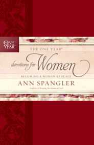 The One Year Devotions for Women (Becoming a Woman at Peace) by Ann Spangler, 9781414371245