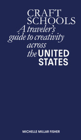 Craft Schools (Where We Make What We Inherit) by Michelle Millar Fisher, 9780764368288