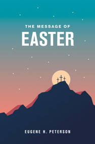 The Message of Easter, 20-Pack (Softcover) by Eugene H. Peterson, 9781641586689