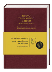 UBS5 Nuevo Testamento Griego con Diccionario Griego-Espanol (Tapa dura) (Spanish Edition) by Institute for New Testament Textual Research, 9781619708181