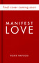 Manifest Love (Seven Steps to Attracting Your Soulmate) by Roxie Nafousi, 9781335010209