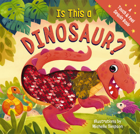Is This a Dinosaur? (A Touch-and-Feel Book) by Thomas Nelson, 9781400347001