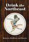 Drink the Northeast (The Ultimate Guide to Breweries, Distilleries, and Wineries in the Northeast) by Carlo DeVito, 9781646432264
