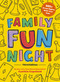 Family Fun Night: The Third Edition (365+ Great Nights with Your Kids) by Cynthia Copeland, 9781646434329