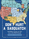 Don't Hurt a Sasquatch (And Other Wacky-but-Real Laws in the USA and   Canada) by Tyler Vendetti, Jared Lee, 9781951511159