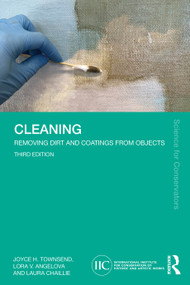 Cleaning (Removing Dirt and Coatings from Objects) by Joyce H. Townsend, Lora V. Angelova, Laura Chaillie, 9781032509471