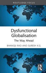 Dysfunctional Globalisation (The Way Ahead) by Bhanoji Rao, Suresh K.G., 9781041149781