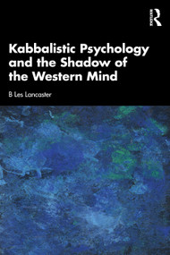Kabbalistic Psychology and the Shadow of the Western Mind by B Les Lancaster, 9781032414744