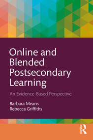 Online and Blended Postsecondary Learning (An Evidence-Based Perspective) by Barbara Means, Rebecca Griffiths, 9781041033820