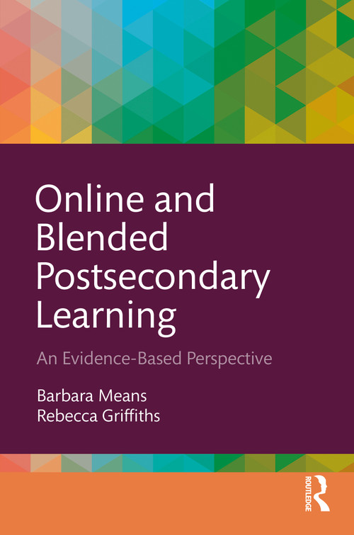 Online and Blended Postsecondary Learning (An Evidence-Based Perspective) by Barbara Means, Rebecca Griffiths, 9781041033820