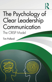 The Psychology of Clear Leadership Communication (The CRISP Model) by Tim Pollard, 9781041426899