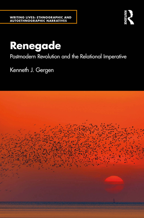 Renegade (Postmodern Revolution and the Relational Imperative) by Kenneth J. Gergen, 9781041236795