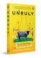Unruly (The Ig Nobel Prizes and the Strange Science of Real Research, Funny Experiments, Curious Facts and Unexpected Discoveries) by Upasana Sarraju, 9780143470403