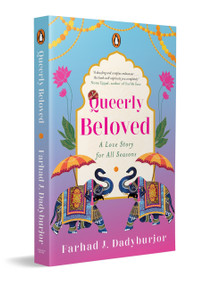 Queerly Beloved by Farhad J Dadyburjor, 9780143477884