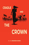 Cradle and the Crown (A Literary Saga Exploring Love for Power, Country, and Family) by C.V. Ananda Bose, 9780143481249