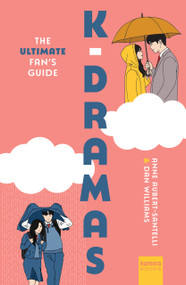 K-Dramas (The Ultimate Fan's Guide) by Dan Williams, Anne Aubert-Santelli, 9780857306289