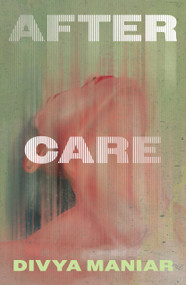 After Care by Divya Maniar, 9780857309600