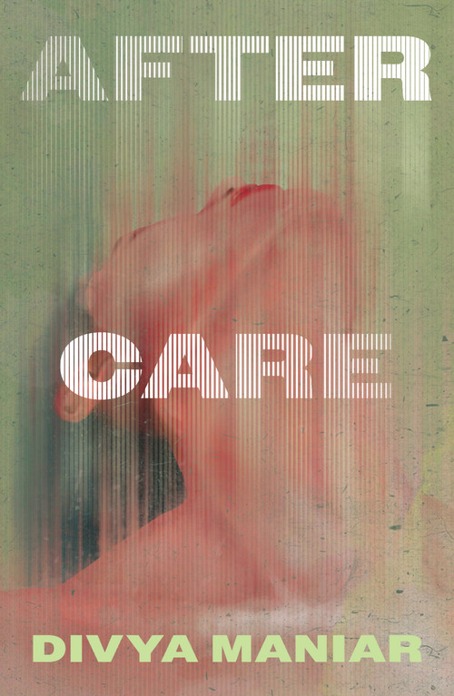 After Care by Divya Maniar, 9780857309600