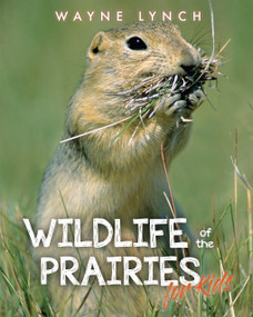 Wildlife of the Prairies for Kids by Wayne Lynch, 9781554556724