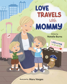 Love Travels With Mommy by Natalie Burns, Maru Vargas, 9781639189465