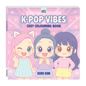 K Pop Vibes Cosy Colouring Book by Euri Kim, 9781923457997