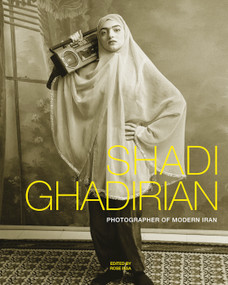 Shadi Ghadirian by Rose Issa, 9781849251020