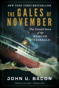 The Gales of November (The Untold Story of the Edmund Fitzgerald) by John U. Bacon, 9781324147435