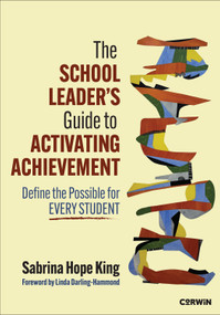 The School Leader′s Guide to Activating Achievement (Define the Possible for Every Student) by Sabrina Hope King, 9781071911662