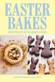 Easter Bakes (Sweet Treats to Celebrate Easter) by Christophe Felder, Camille Lesecq, 9781807122188
