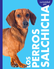 Curiosidad por los perros salchicha (Spanish Edition) by Rachel Grack, 9798896857297
