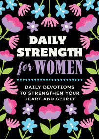 Daily Strength for Women (Daily Devotions to Strengthen Your Heart and Spirit) by Editors of Chartwell Books, 9780785851370