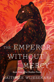 The Emperor Without Mercy (A Novel) by Maithree Wijesekara, 9780063420656