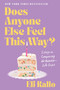 Does Anyone Else Feel This Way? (Essays on Conquering the Quarter-Life Crisis) by Eli Rallo, 9780063417540