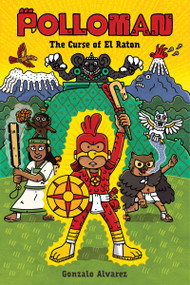 Polloman: The Curse of El Raton (A Graphic Novel) by Gonzalo Alvarez, Gonzalo Alvarez, 9780062945938