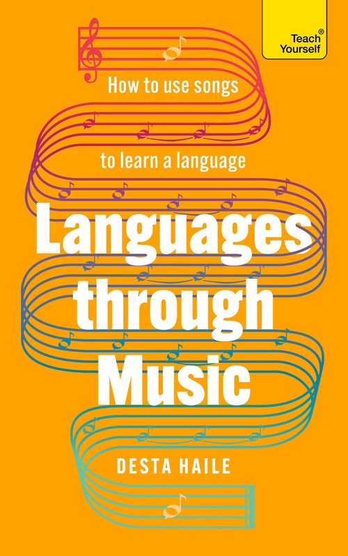 Languages through Music (How to use song to learn a language) by Desta Haile, 9781399831765