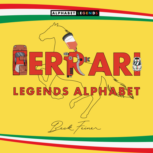 Ferrari Legends Alphabet by Beck Feiner, Beck Feiner, 9781764222358