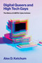 Digital Queers and High Tech Gays (The History of LGBTQ+ Cyber Activism) by Alex D. Ketchum, 9780262058100