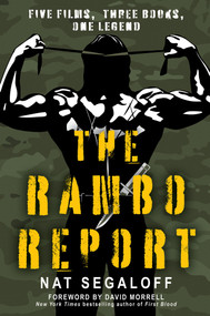 The Rambo Report (Five Films, Three Books, One Legend) by Nat Segaloff, 9780806543581