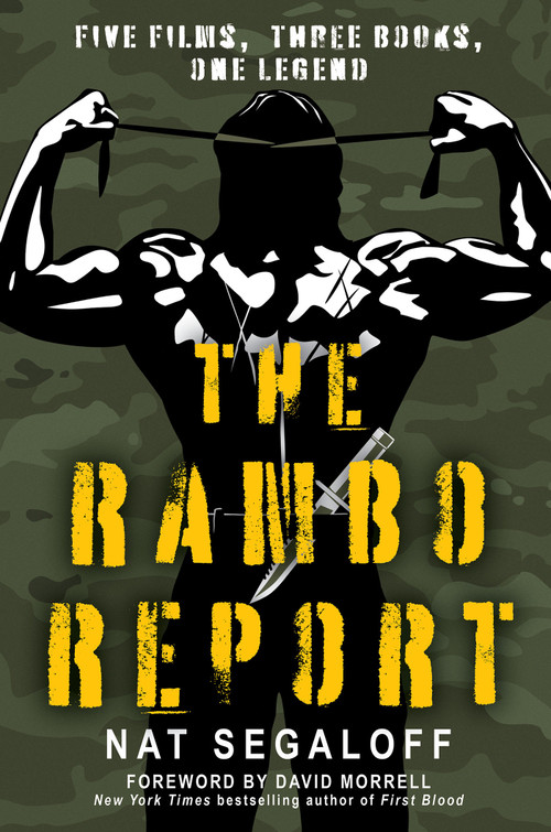 The Rambo Report (Five Films, Three Books, One Legend) by Nat Segaloff, 9780806543581