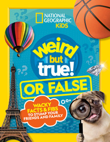 Weird But True! or False (Wacky Facts & Fibs to Stump Your Friends and Family) by National Geographic Kids, 9798217234493