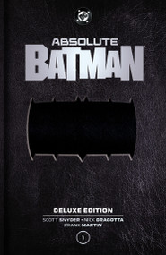 Absolute Batman: Deluxe Edition Vol. 1 by Scott Snyder, Nick Dragotta, 9781799514275